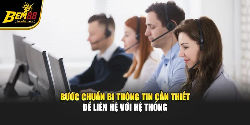 Bước chuẩn bị thông tin cần thiết để liên hệ với hệ thống