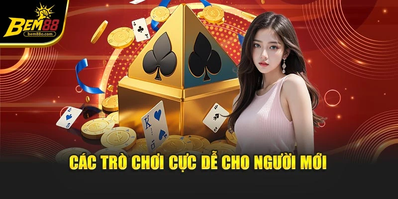 Các trò chơi cực dễ cho người mới