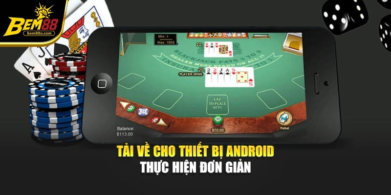 Tải về cho thiết bị Android thực hiện đơn giản